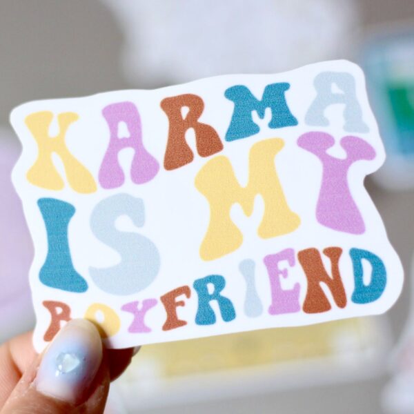 Karma is my boyfriend