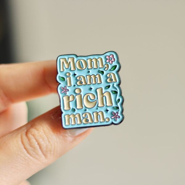 Mom, I'm a rich man